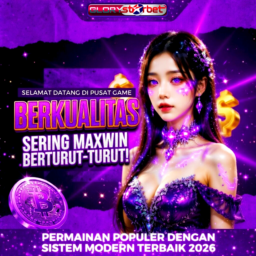 GLORYSTARBET - Selamat Datang Di Pusat Game Berkualitas Sering Maxwin Berturut-turut!